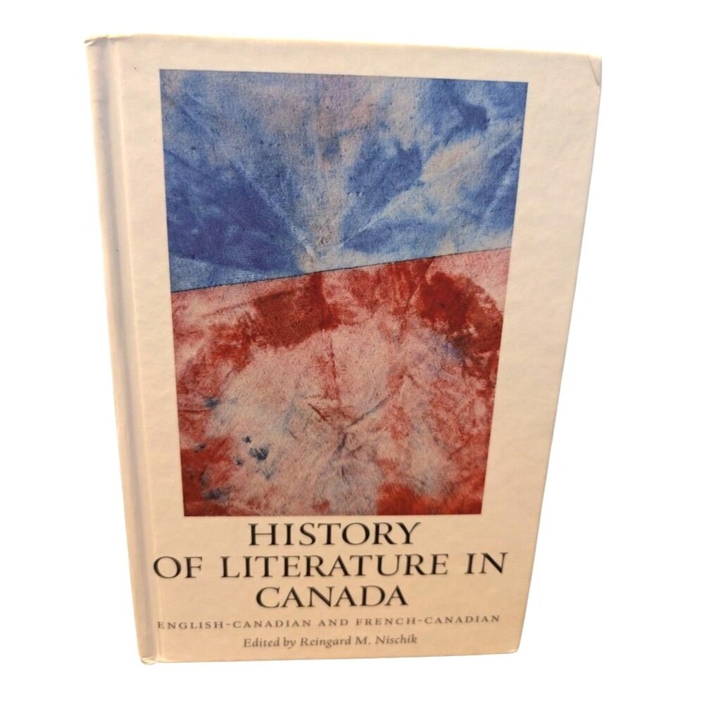 History of Literature in Canada: English-Canadian and French-Canadian Hardcover